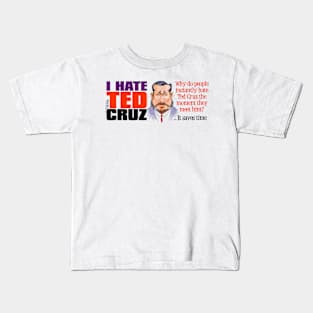 I Hate Ted Cruz Kids T-Shirt